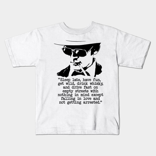 Hunter S Thompson "Sleep Late, Have Fun" Quote Kids T-Shirt by CultureClashClothing